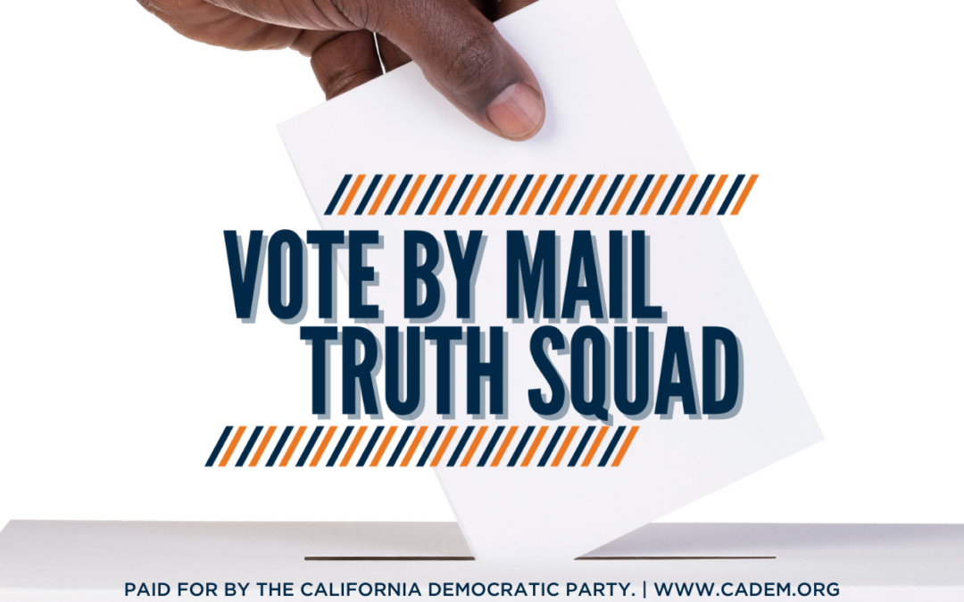 California Democratic Party Launches the Vote-by-Mail Truth Squad